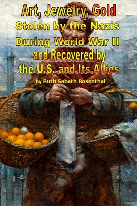 Art, Jewelry, Gold Stolen by the Nazis During World War II and Recovered by the U.S. and Its Allies